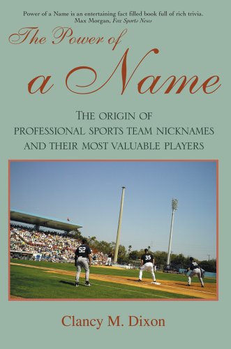 Cover image : The Power of a Name: The Origin of Professional Sports Team Nicknames and Their Most Valuable Players
