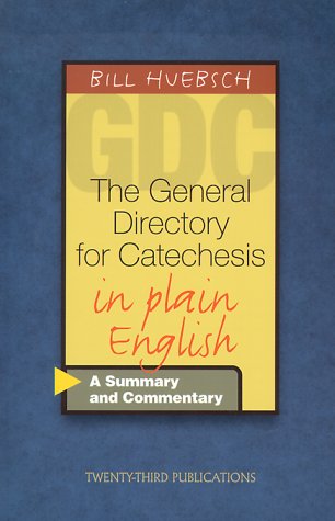 The General Directory for Catechesis in Plain English: A Summary and Commentary under Catechisms in The Books Store