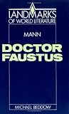 Mann: Doctor Faustus (Landmarks of World Literature)