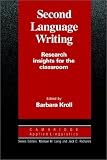 Second Language Writing: Research Insights for the Classroom (Cambridge Applied Linguistics)