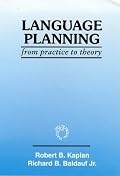 Language Planning from Practice to Theory (Multilingual Matters Series , No 108)