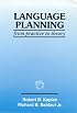 Language Planning from Practice to Theory (Multilingual Matters Series , No 108)