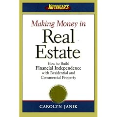 Making Money in Real Estate: How to Build Financial Independence with Residential and Commercial Property / Carolyn Janik