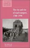 The Rise and Rise of Road Transport, 1700-1990 (New Studies in Economic and Social History)