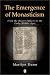 The Emergence of Monasticism: From the Desert Fathers to the Early Middle Ages