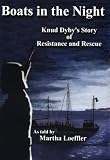 Boats In the Night: Knud Dybys Involvement in the Rescue of the Danish Jews and the Danish Resistance