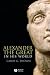 Alexander the Great in his World (Blackwell Ancient Lives)