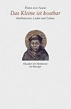 Die Demut Gottes: Meditationen, Lieder und Gebete - Franz von Assisi