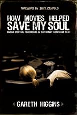 How Movies Helped Save My Soul: Finding Spiritual Fingerprints in Culturally Significant Films