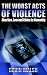 The Worst Acts of Violence: Abortion, Law and Ethics in Humanity