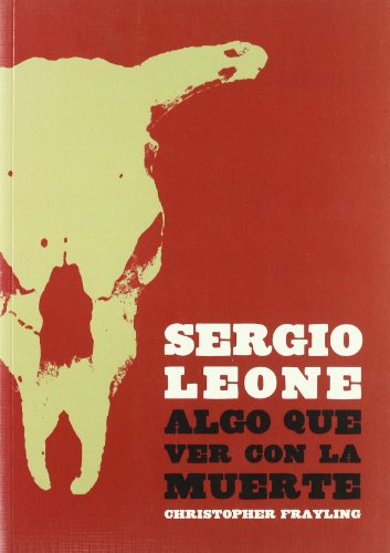 sergio leone algo que ver con la muerte  something to do with death spanish edition