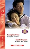 Taming the Prince: AND Royally Pregnant by Barbara McCauley (Silhouette Desire)
