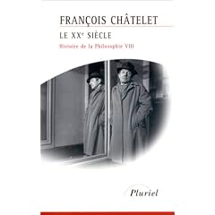 Histoire de la philosophie, Tome 8 : Le XXe si�cle