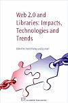 Web 2.0 and Libraries: Impacts, Technologies and Trends