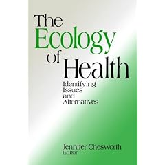 The Ecology of Health: Identifying Issues and Alternatives