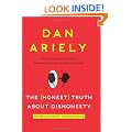 The Honest Truth About Dishonesty: How We Lie To Everyone- Especially Ourselves