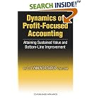 Click here to buy Dynamics of Profit-Focused Accounting: Attaining Sustained Value and Bottom-Line Improvement by  C. Lynn Northrup.