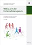 Web 2.0 in der Unternehmenspraxis: Grundlagen, Fallstudien und Trends zum Einsatz von Social Software