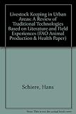 Livestock keeping in urban areas : a review of traditional technologies based upon literature and field experiences