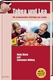 Tabea und Lea - Die siamesischen Zwillingen aus Lemgo. Mit CD