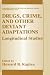 Books : Drugs, Crime and Other Deviant Adaptations: Longitudinal Studies (Longitudinal Research in the Social & Behavioral Sciences: an Interdisciplinary)