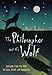 The Philosopher and the Wolf: Lessons from the Wild on Love, Death and Happiness