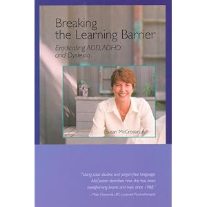 Breaking the Learning Barrier: Eradicating Add, ADHD, and Dyslexia