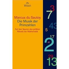 Die Musik der Primzahlen: Auf den Spuren des gr��ten R�tsels der Mathematik