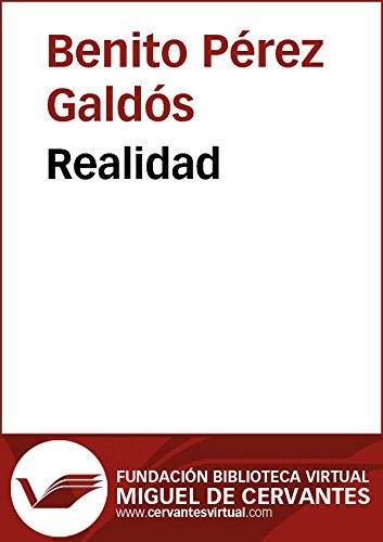 Realidad (Biblioteca Virtual Miguel de Cervantes) (Spanish Edition)