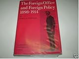 The Foreign Office and foreign policy, 1898-1914