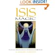 Isis Magic: Cultivating a Relationship with the Goddess of 10, 000 Names
