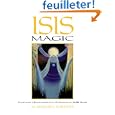 Isis Magic: Cultivating a Relationship With the Goddess of 10,000 Names