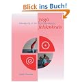 Yoga und Feldenkrais. Bewegung in der Nichtbewegung