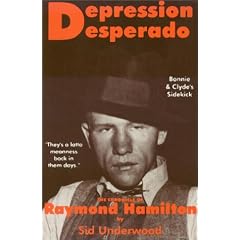 Depression Desperado: The Chronicle of Raymond Hamilton