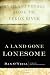 A Land Gone Lonesome: An Inland Voyage along the Yukon River