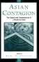 Asian Contagion: The Causes And Consequences Of A Financial Crisis