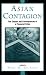 Asian Contagion: The Causes And Consequences Of A Financial Crisis