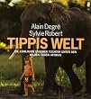 Tippis Welt: Die Lehrjahre unserer Tochter unter den wilden Tieren Afrikas: Die Lehrjahre unsere Tochter unter den wilden Tieren Afrikas