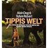 Tippis Welt: Die Lehrjahre unserer Tochter unter den wilden Tieren Afrikas: Die Lehrjahre unsere Tochter unter den wilden Tieren Afrikas