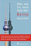 Alles was Sie noch nicht &uuml;ber Berlin wussten - Elmo Gerdsen