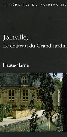 City Travel Guides Discounted  Livres : Joinville, le château du Grand Jardin : Haute-Marne