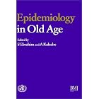 Epidemiology in Old Age by Shah Ebrahim and Alex Kalache