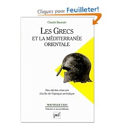 Les Grecs et la M�diterran�e orientale : Des "si�cles obscurs" � la fin de l'�poque archa�que