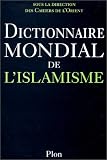 Dictionnaire mondial de l'Islamisme