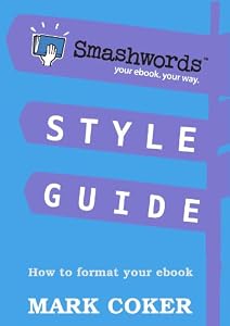 Smashwords Style Guide - How to Format Your Ebook (Smashwords Guides)