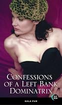Confessions of a Left Bank Dominatrix