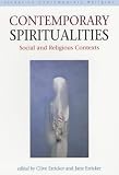 Contemporary Spiritualities: Social and Religious Contexts (Issues in Contemporary Religion)