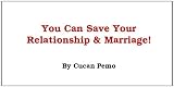 You Can Save Your Relationship & Marriage!