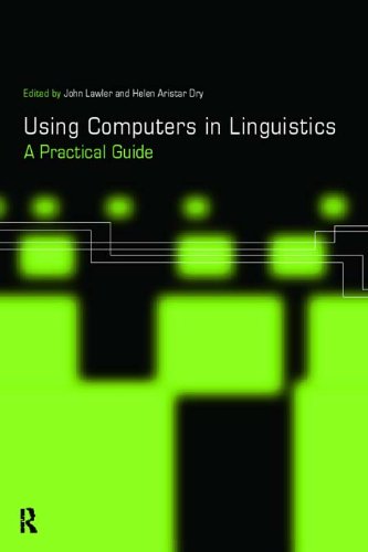 Using Computers in Linguistics: A Practical Guide