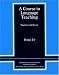 A Course in Language Teaching: Practice and Theory: Trainer's Handbook (Cambridge Teacher Training & Development)